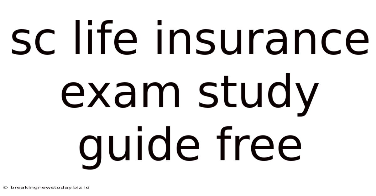 Sc Life Insurance Exam Study Guide Free