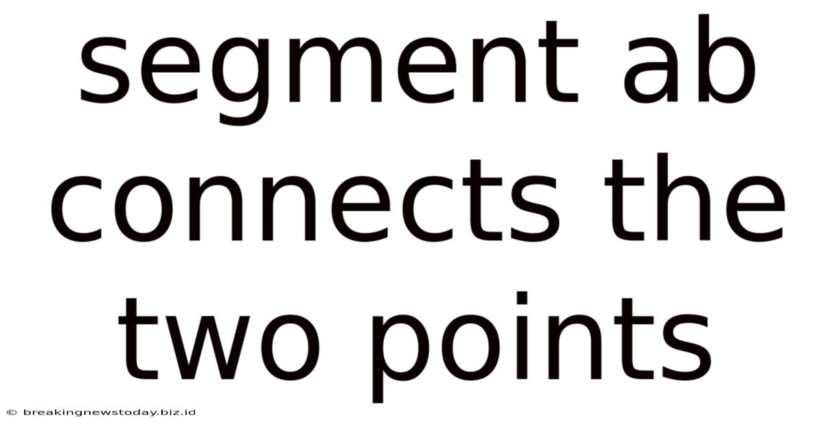 Segment Ab Connects The Two Points