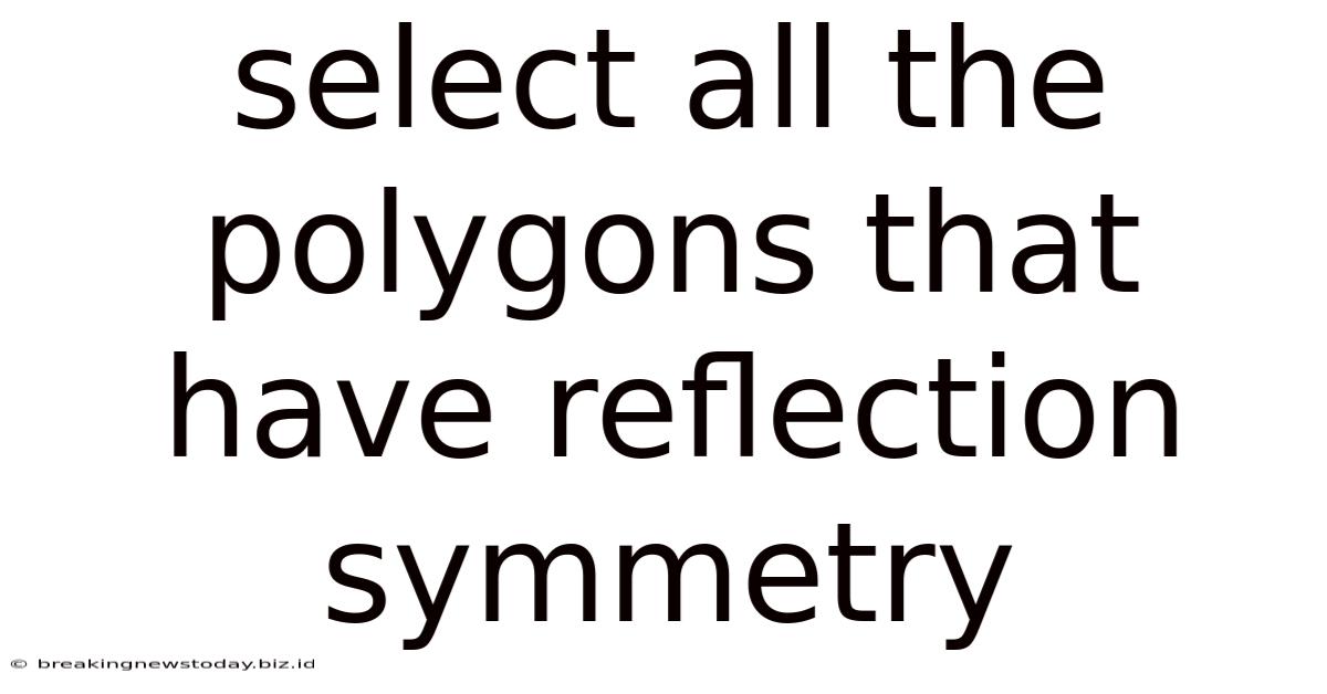 Select All The Polygons That Have Reflection Symmetry