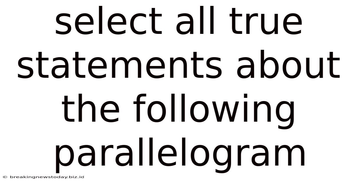 Select All True Statements About The Following Parallelogram