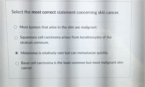 Select The Most Correct Statement Concerning Skin Cancer.