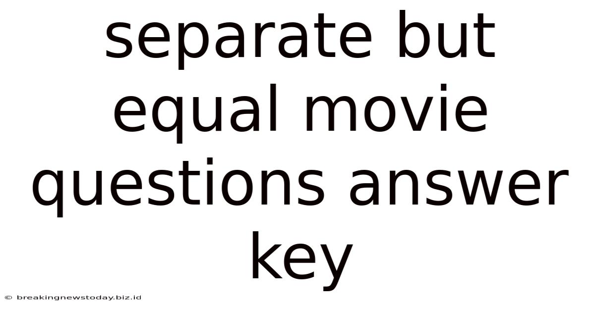 Separate But Equal Movie Questions Answer Key