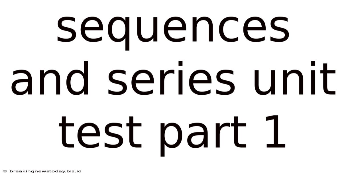 Sequences And Series Unit Test Part 1