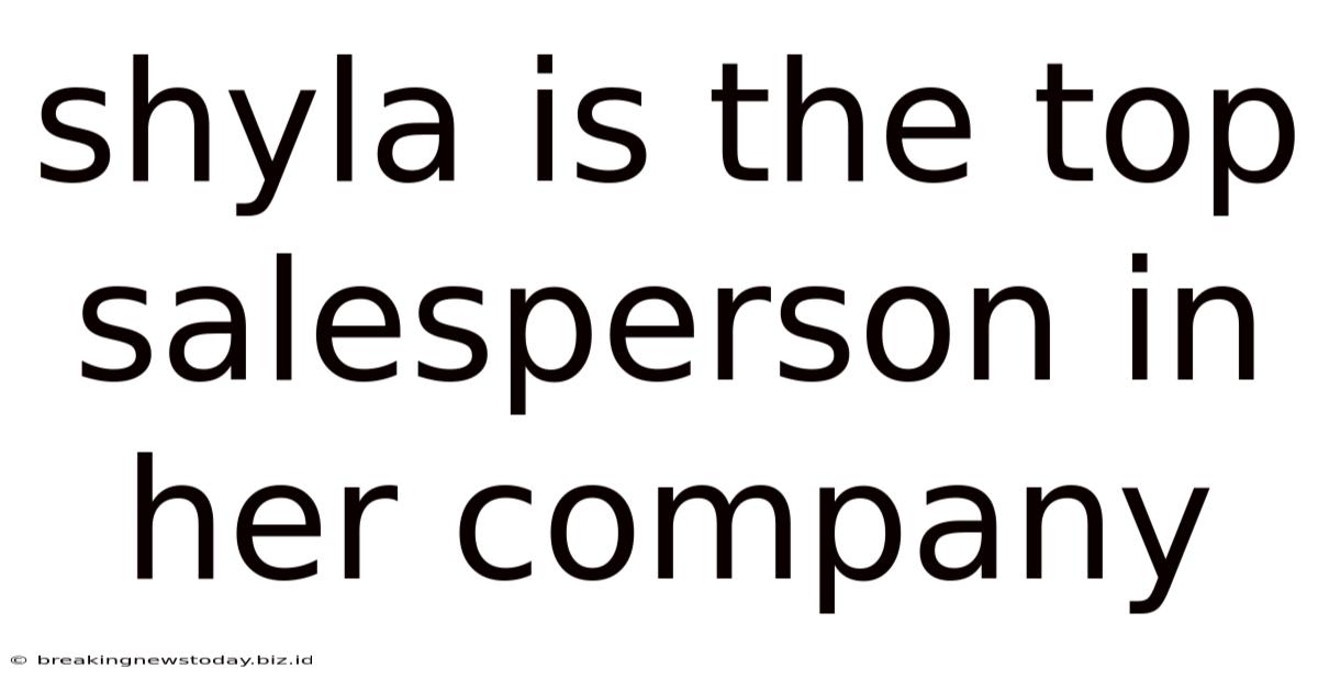Shyla Is The Top Salesperson In Her Company