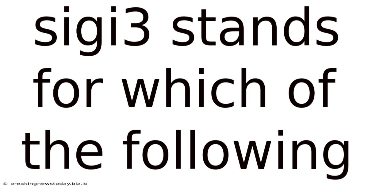 Sigi3 Stands For Which Of The Following
