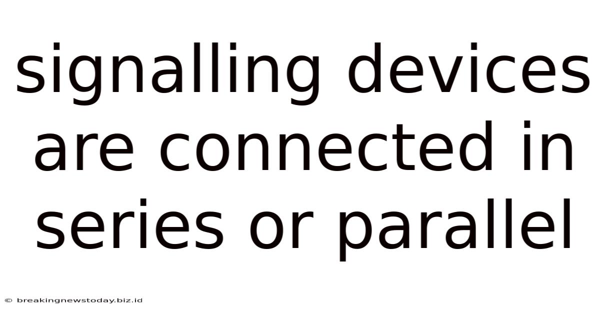 Signalling Devices Are Connected In Series Or Parallel