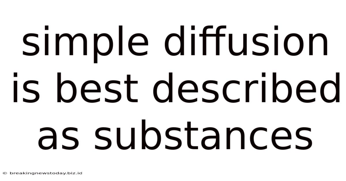 Simple Diffusion Is Best Described As Substances
