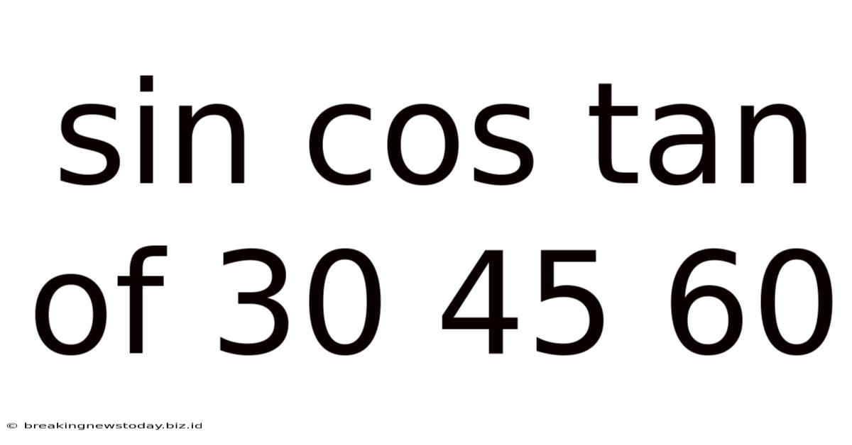 Sin Cos Tan Of 30 45 60