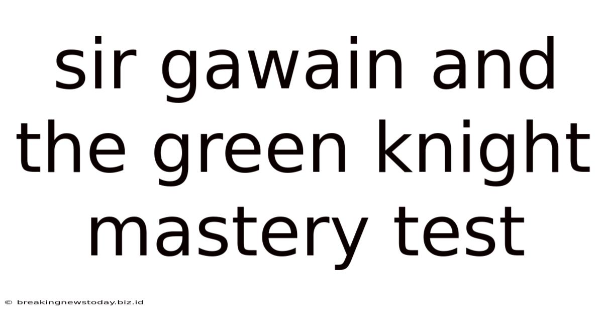 Sir Gawain And The Green Knight Mastery Test