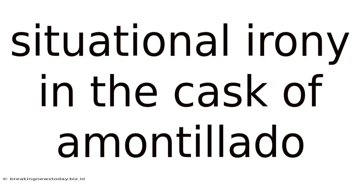 Situational Irony In The Cask Of Amontillado