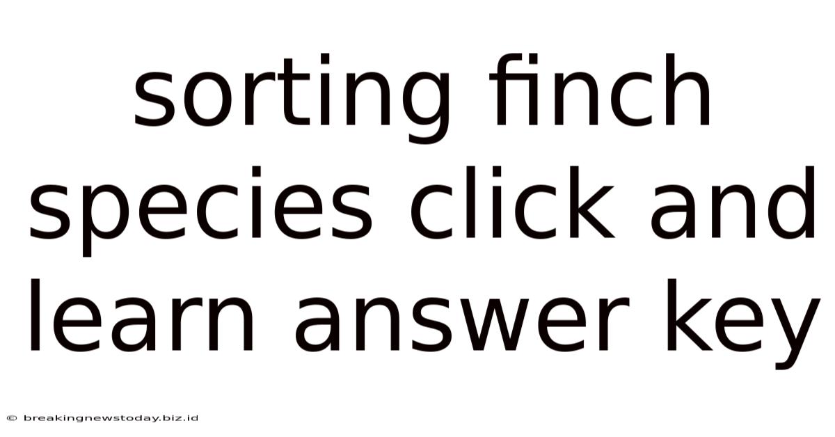 Sorting Finch Species Click And Learn Answer Key