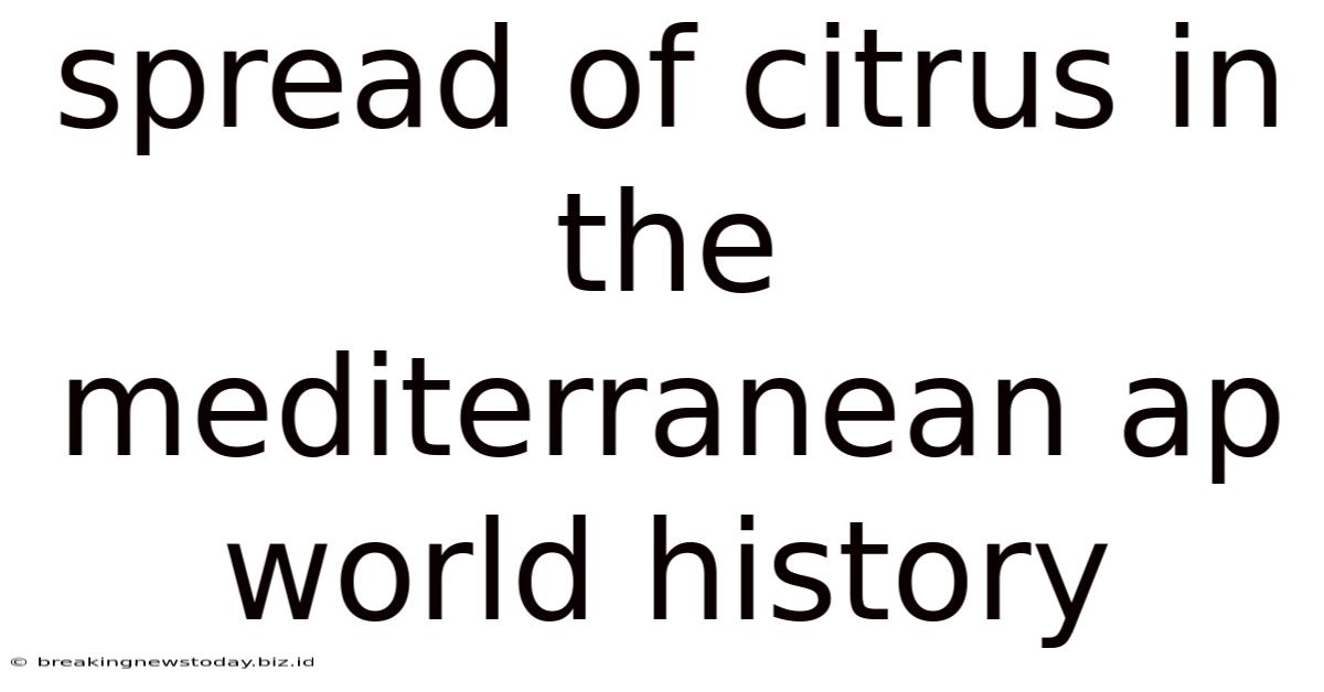 Spread Of Citrus In The Mediterranean Ap World History