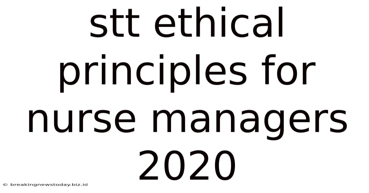 Stt Ethical Principles For Nurse Managers 2020