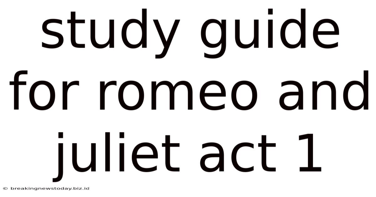 Study Guide For Romeo And Juliet Act 1