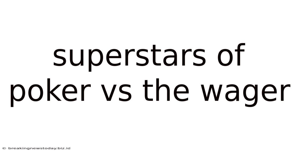 Superstars Of Poker Vs The Wager