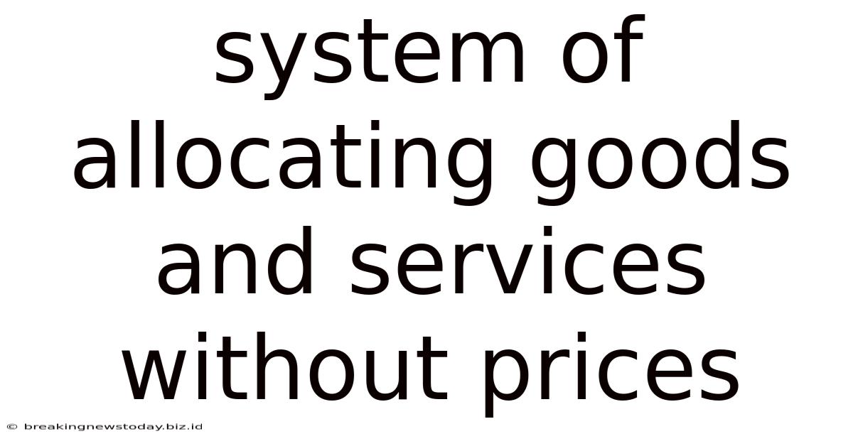 System Of Allocating Goods And Services Without Prices