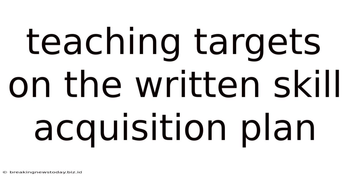 Teaching Targets On The Written Skill Acquisition Plan
