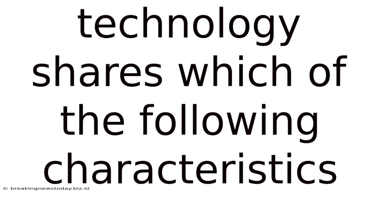Technology Shares Which Of The Following Characteristics