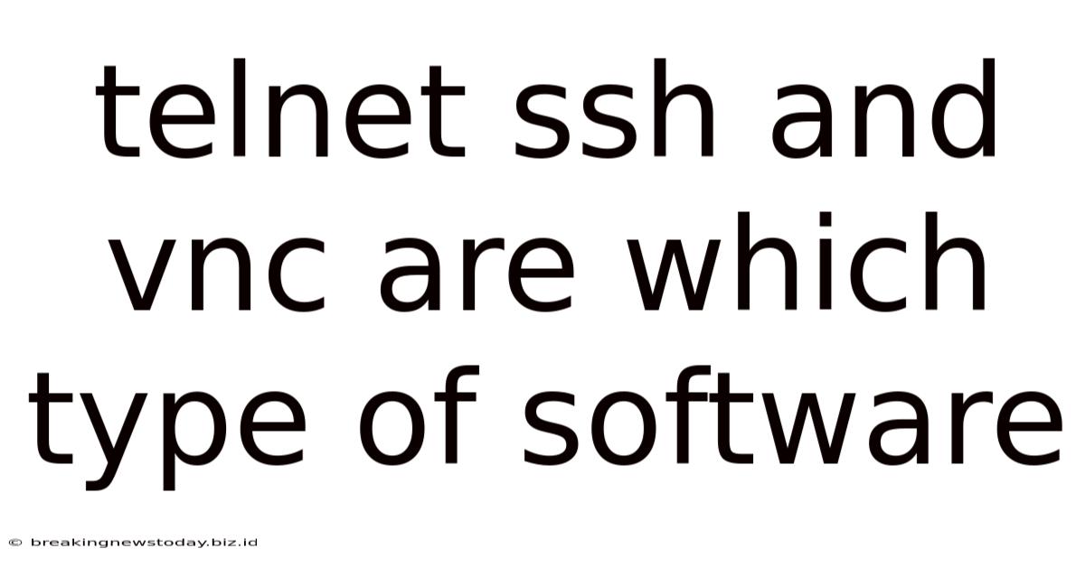 Telnet Ssh And Vnc Are Which Type Of Software