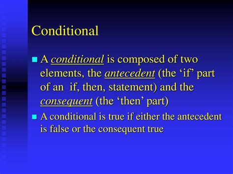 The Antecedent In The Conditional Is Considered The _______ Condition.