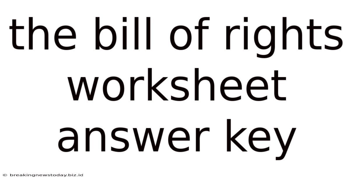 The Bill Of Rights Worksheet Answer Key