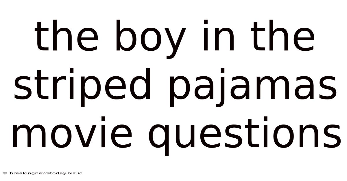 The Boy In The Striped Pajamas Movie Questions