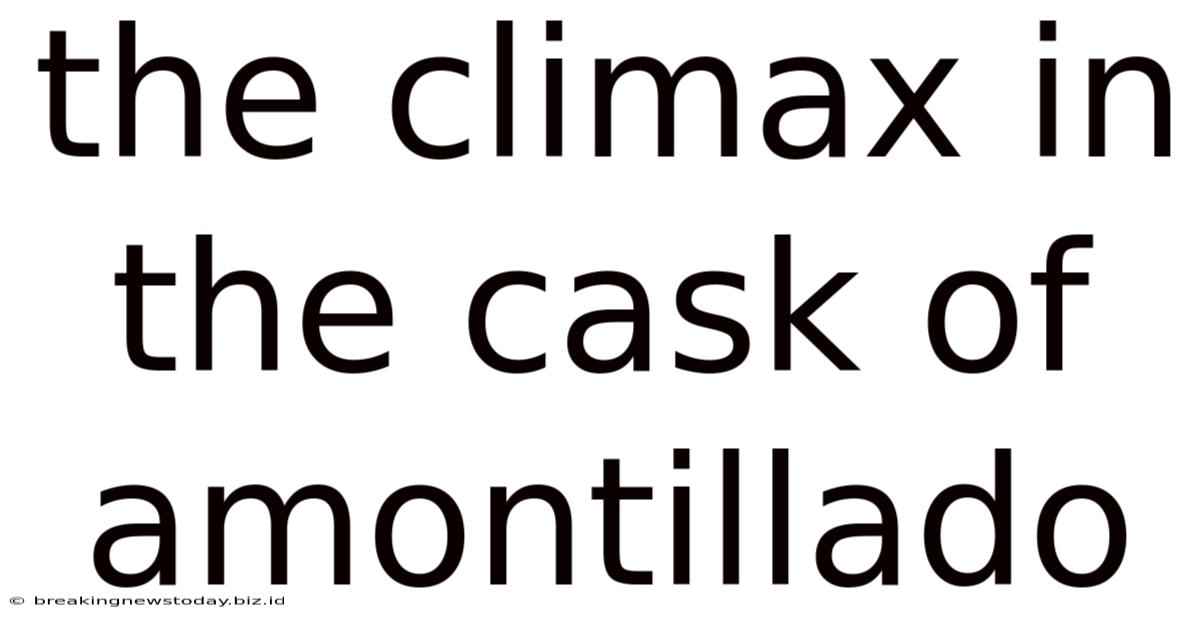 The Climax In The Cask Of Amontillado