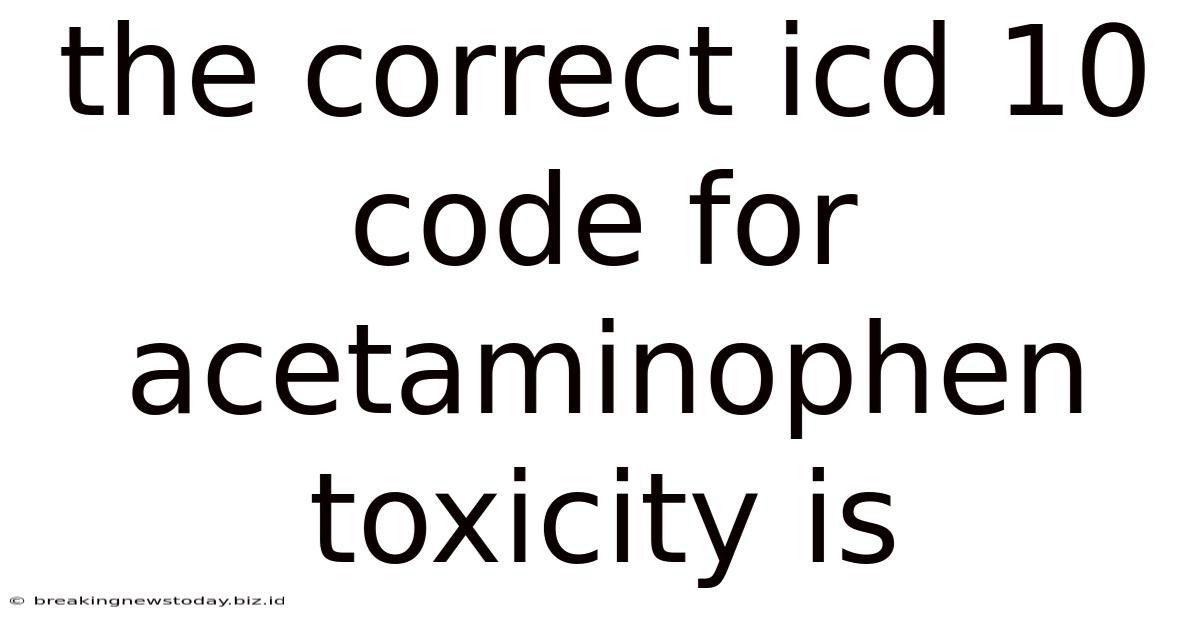 The Correct Icd 10 Code For Acetaminophen Toxicity Is
