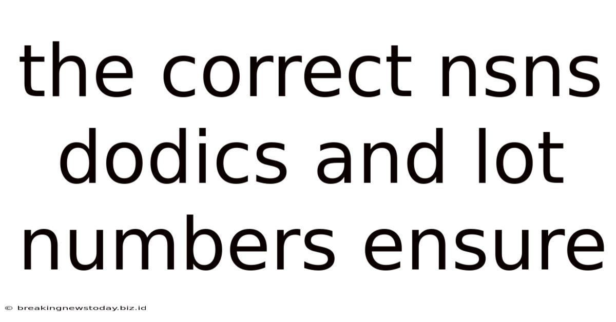 The Correct Nsns Dodics And Lot Numbers Ensure
