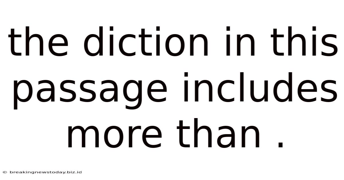 The Diction In This Passage Includes More Than .