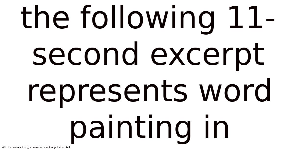 The Following 11-second Excerpt Represents Word Painting In