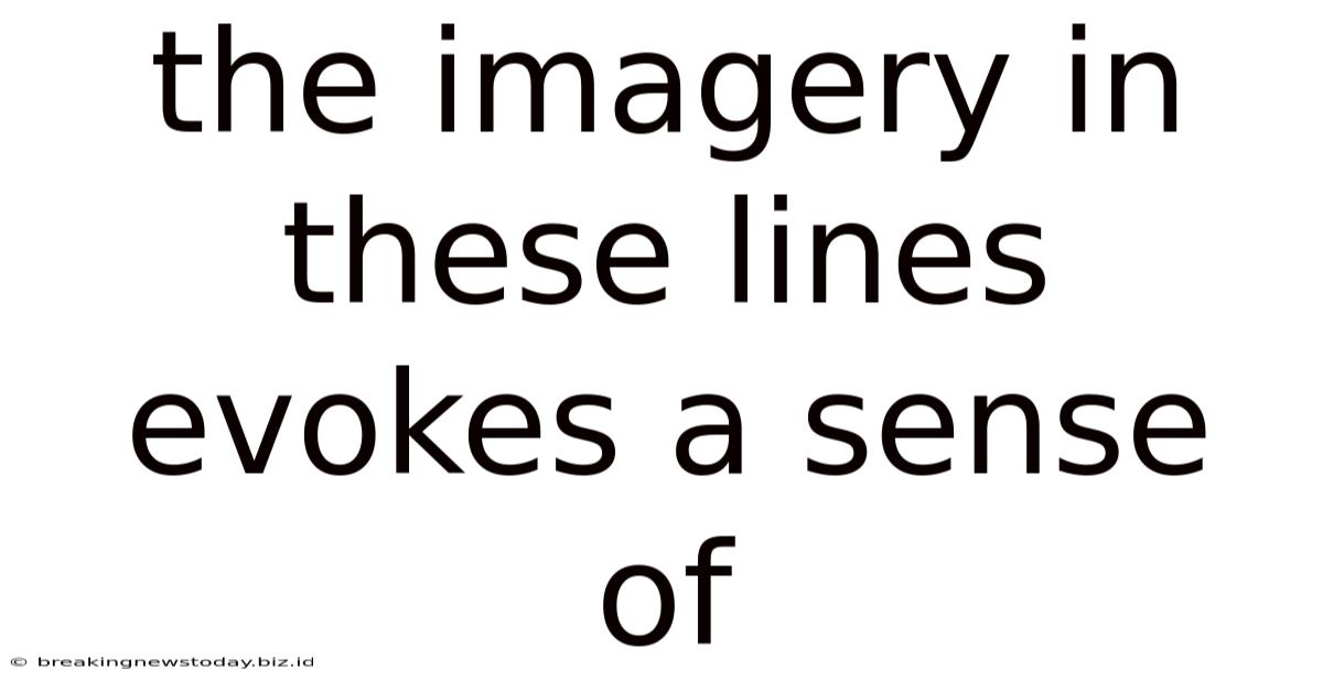 The Imagery In These Lines Evokes A Sense Of