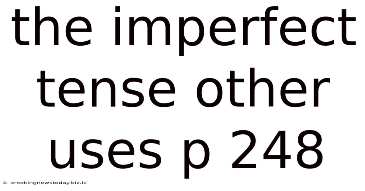 The Imperfect Tense Other Uses P 248