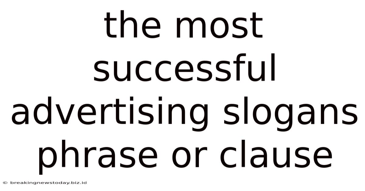 The Most Successful Advertising Slogans Phrase Or Clause