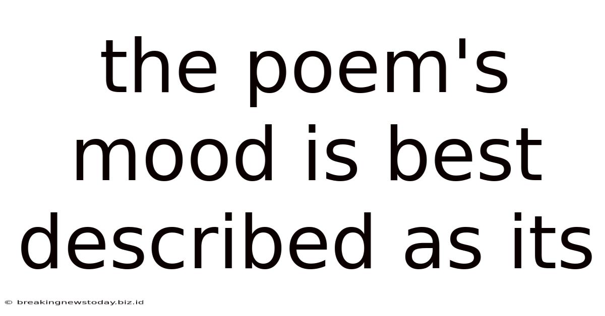 The Poem's Mood Is Best Described As Its