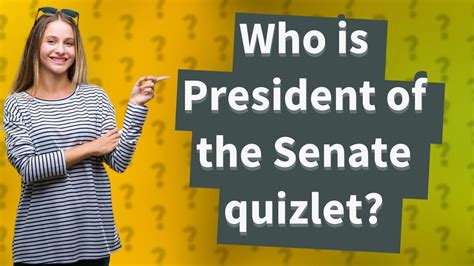 The President Of The Senate Is Quizlet