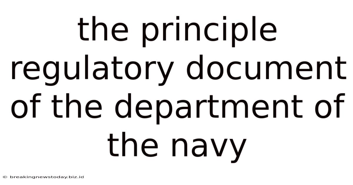 The Principle Regulatory Document Of The Department Of The Navy