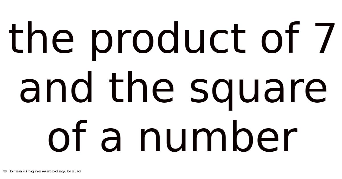 The Product Of 7 And The Square Of A Number