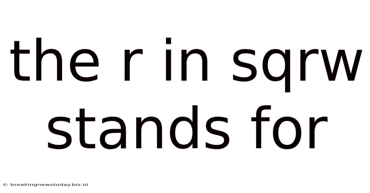 The R In Sqrw Stands For