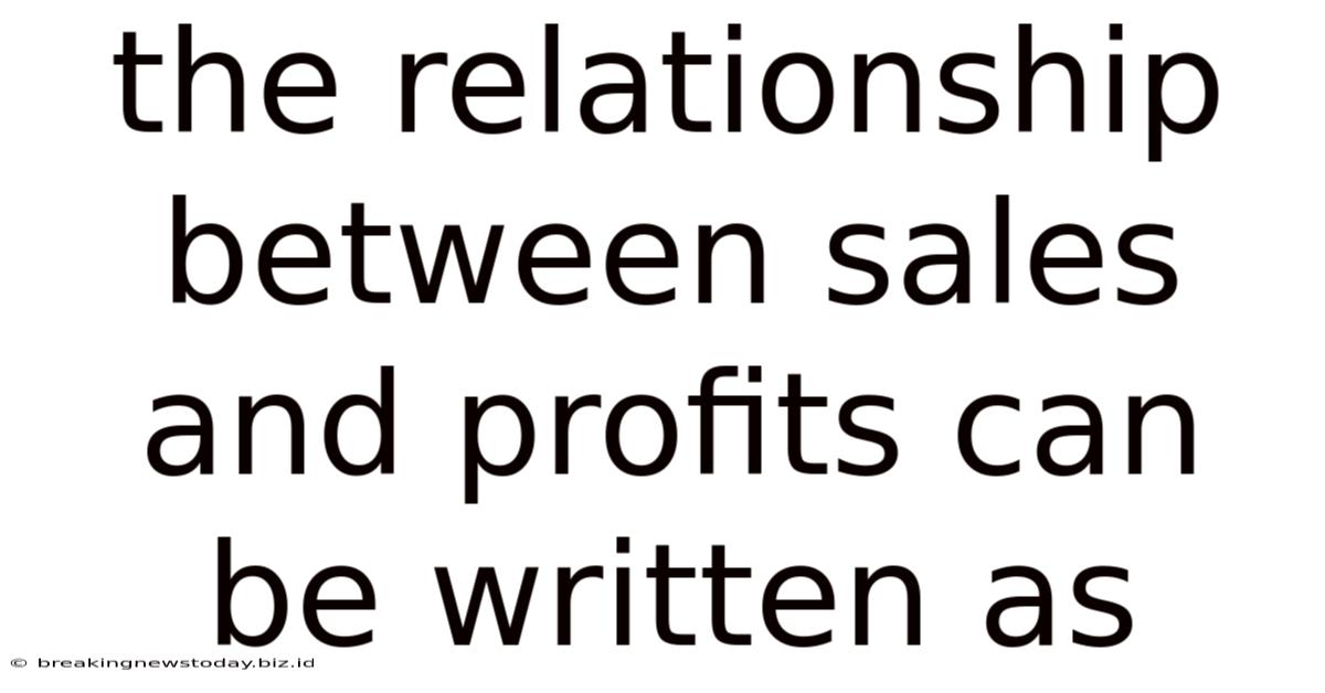 The Relationship Between Sales And Profits Can Be Written As