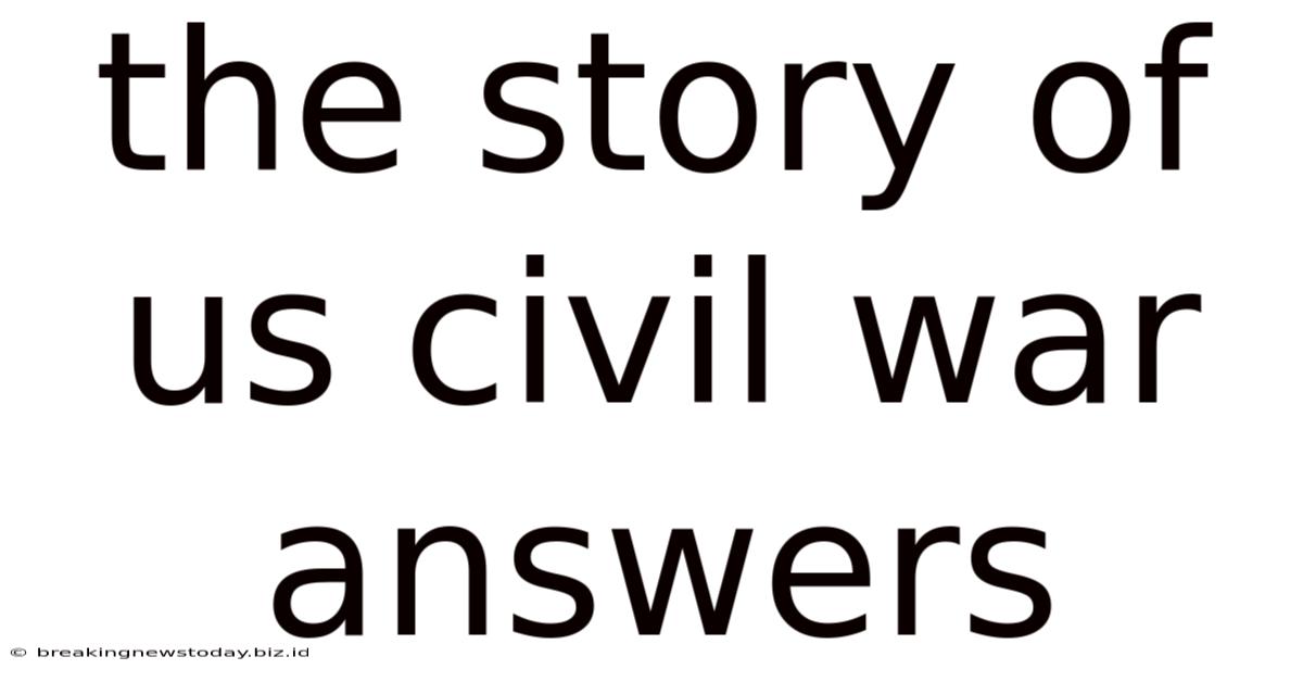 The Story Of Us Civil War Answers