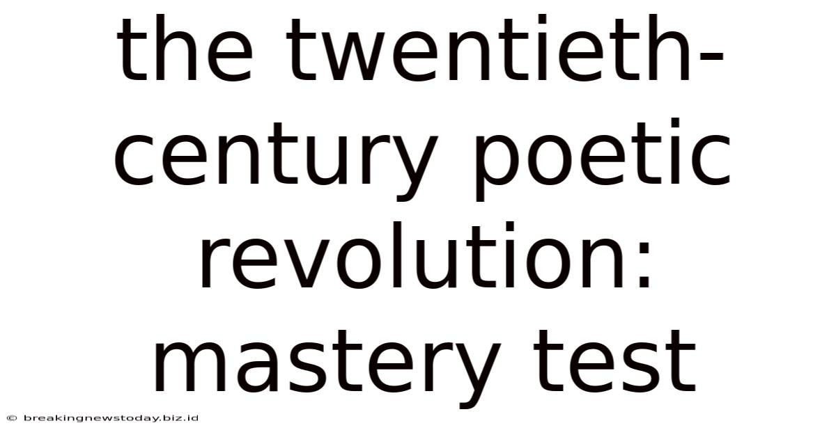 The Twentieth-century Poetic Revolution: Mastery Test