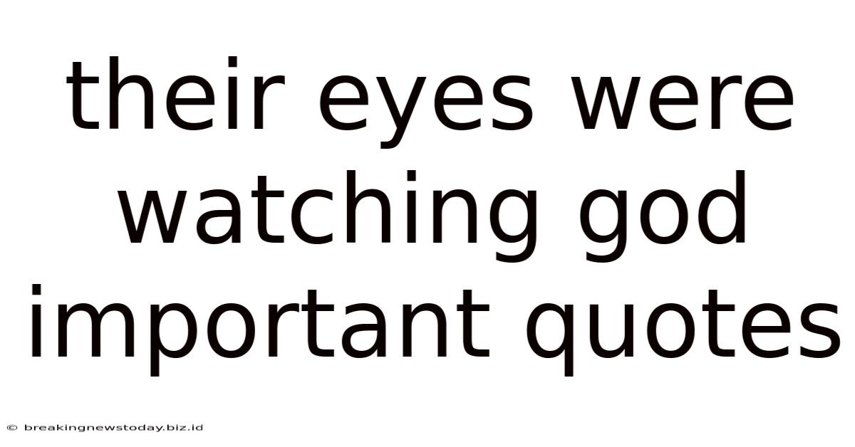 Their Eyes Were Watching God Important Quotes