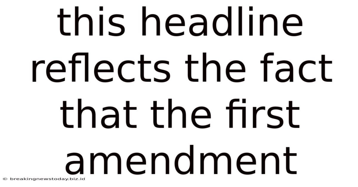 This Headline Reflects The Fact That The First Amendment