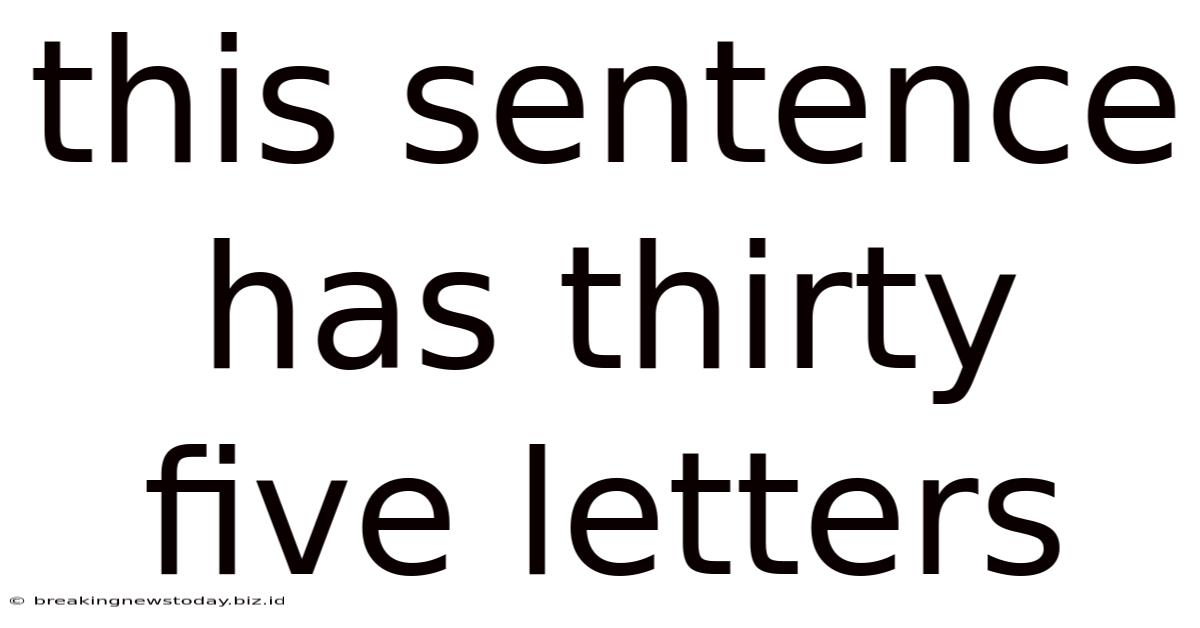 This Sentence Has Thirty Five Letters
