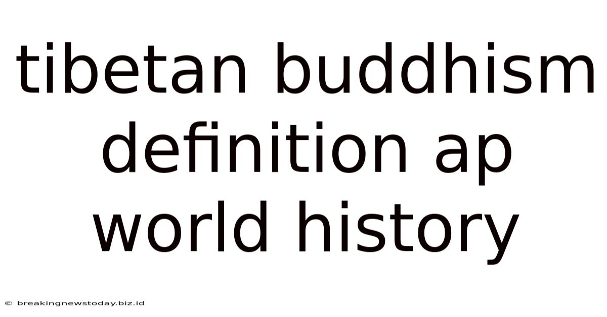 Tibetan Buddhism Definition Ap World History