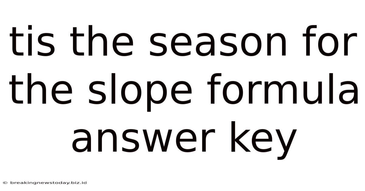 Tis The Season For The Slope Formula Answer Key