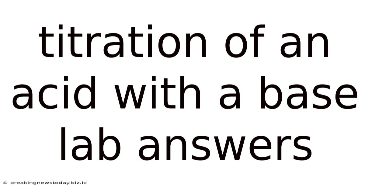 Titration Of An Acid With A Base Lab Answers