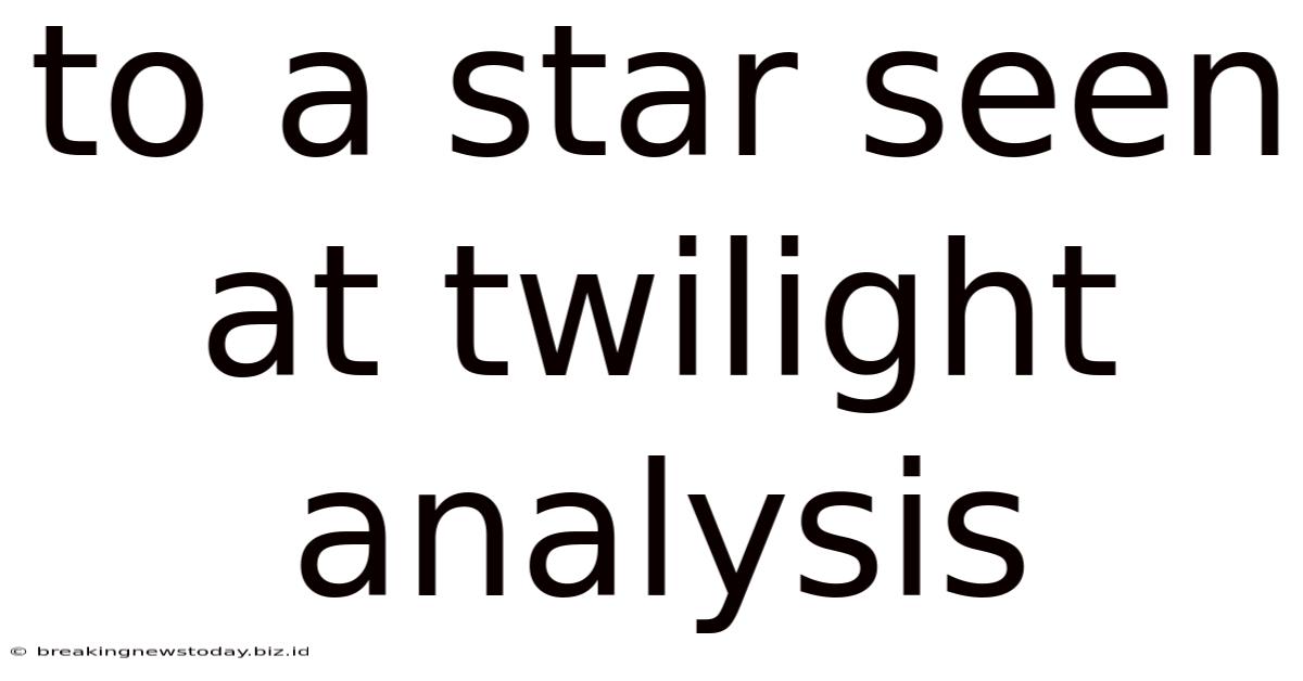 To A Star Seen At Twilight Analysis