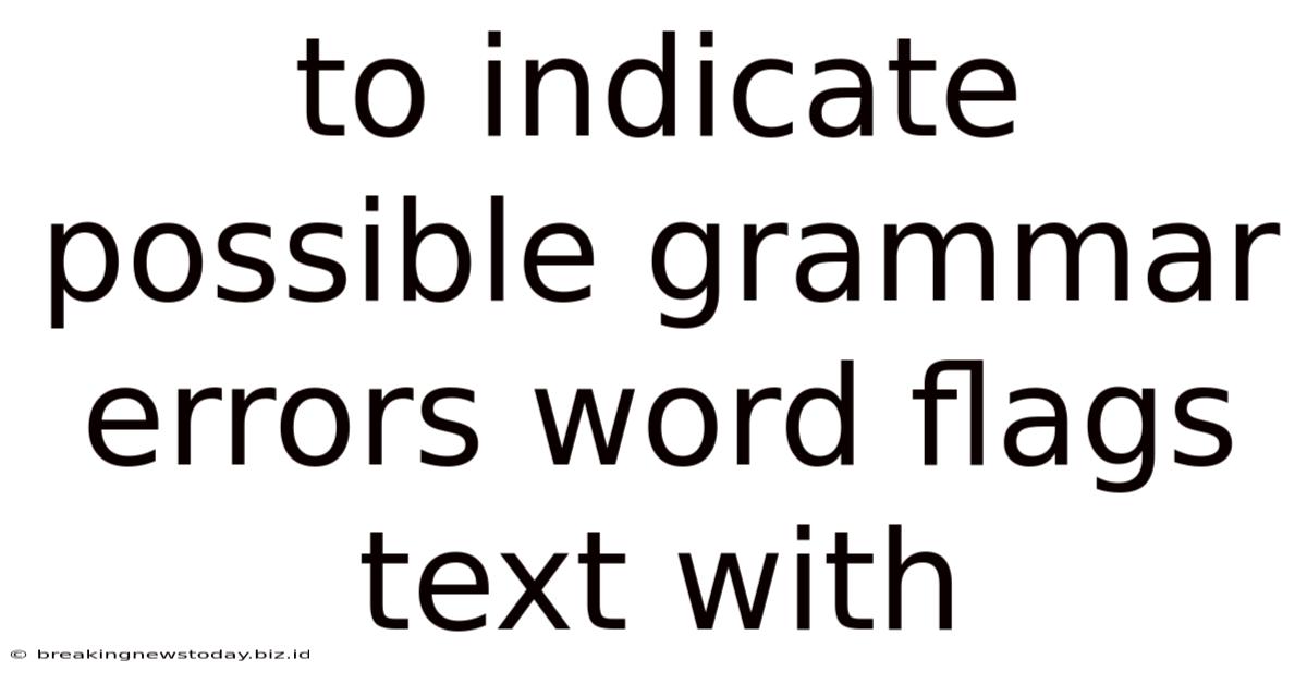 To Indicate Possible Grammar Errors Word Flags Text With